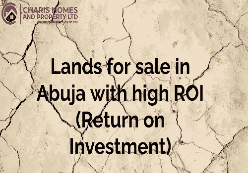 https://www.charishomesproperties.com/lands-for-sale-in-abuja-with-high-roi-return-on-investment/