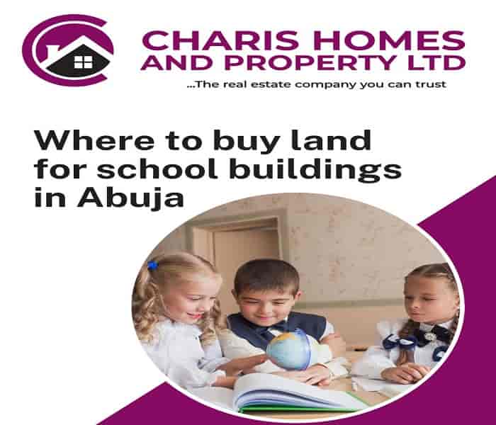 This is why we at Charis homes and properties are here to expose various landed properties where to buy land for school buildings within Abuja.