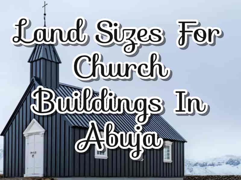 Land Sizes For Church Buildings In Abuja